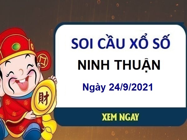 Soi cầu XSNT ngày 24/9/2021 chốt lô số đẹp đài Ninh Thuận