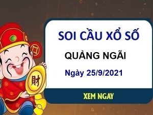 Soi cầu XSQNI ngày 25/9/2021 chốt lô số đẹp đài Quảng Ngãi