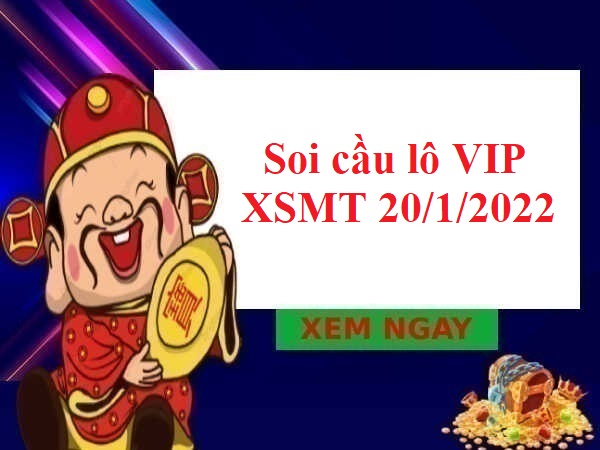 Soi cầu lô VIP XSMT 20/1/2022 hôm nay