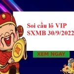 Soi cầu lô VIP SXMB 30/9/2022 hôm nay