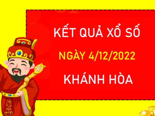 Soi cầu XSKH 4/12/2022 chốt số đẹp đài Khánh Hoà chuẩn