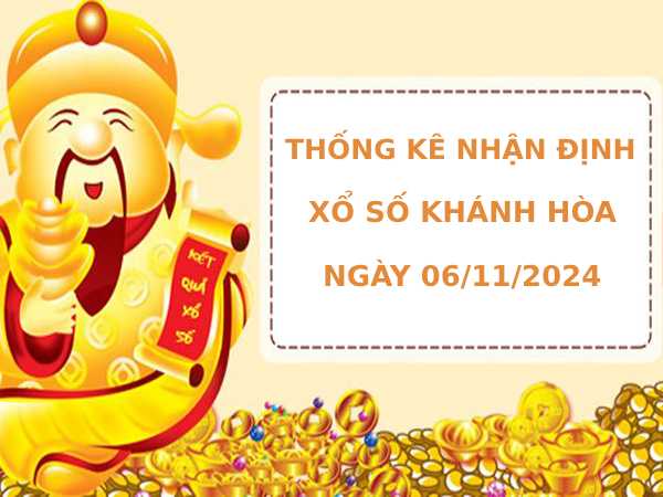 Thống kê nhận định xổ số Khánh Hòa 6/11/2024 dễ ăn