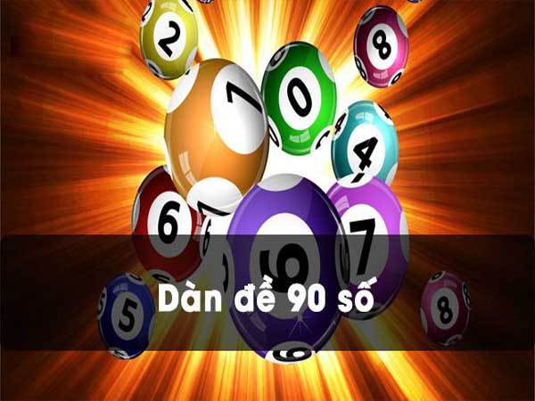 Dàn đặc biệt 90 số là gì? Cách thống kê dàn đặc biệt 90 con chuẩn xác