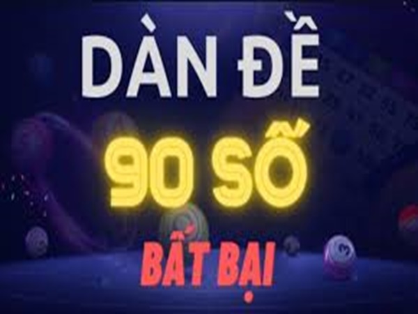 Cách tạo dàn đặc biệt 90 số bất tử