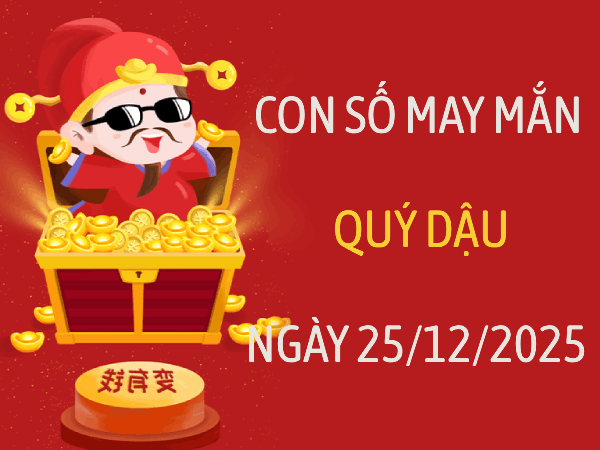 Con số may mắn tuổi Quý Dậu theo giải mã giấc mơ ngày 25/12/2025